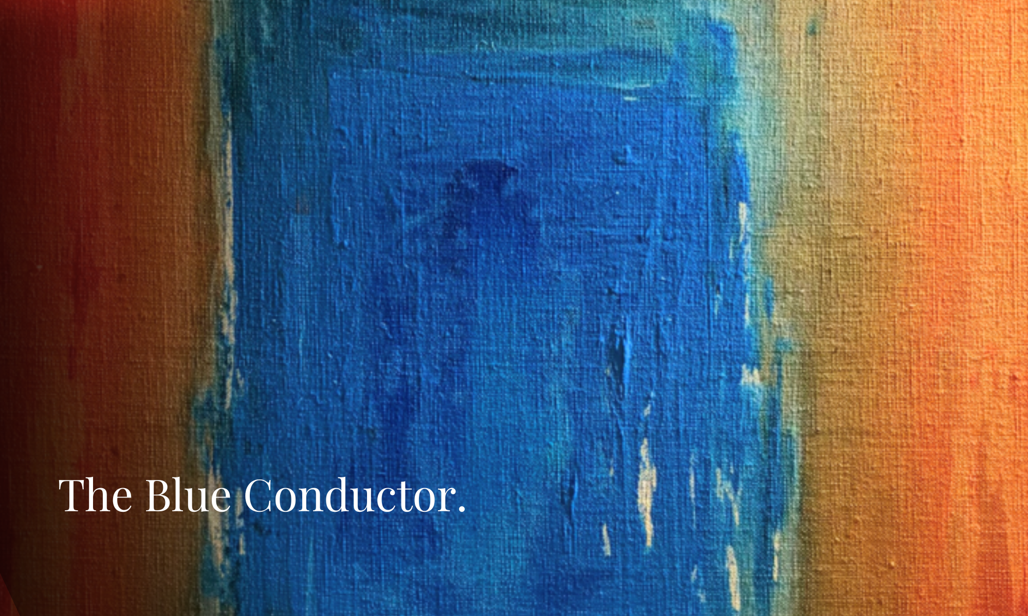 The Blue Conductor. The Blue Conductor.